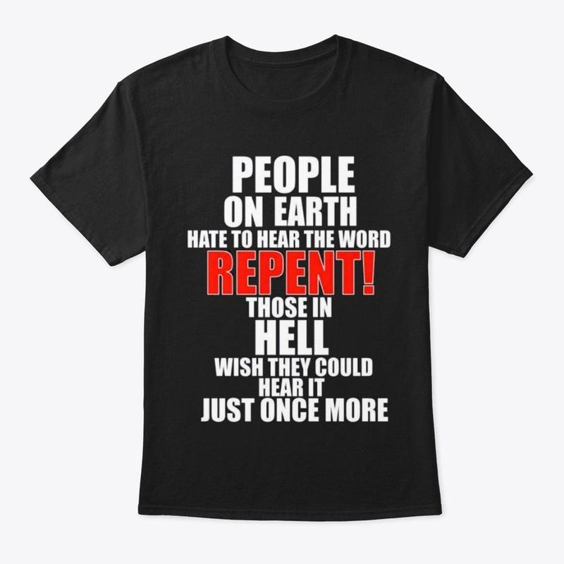 People On Earth Hate To Repent