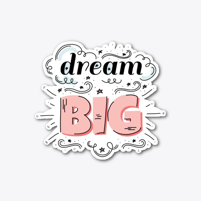 Dream Big